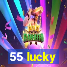 55 lucky